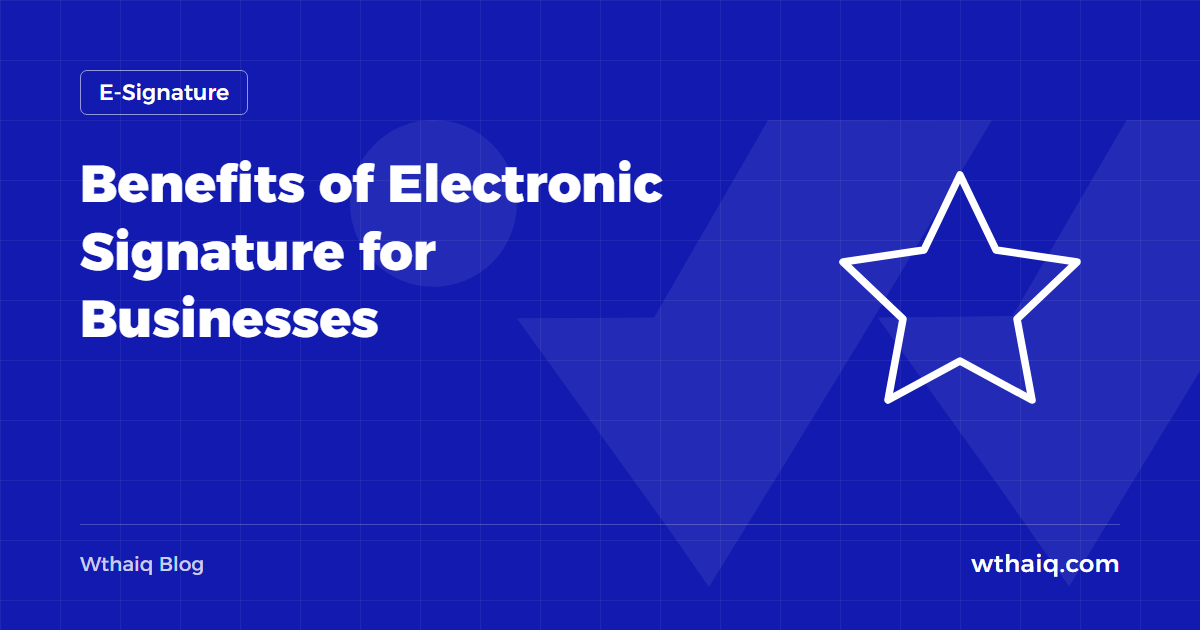 Benefits of Electronic Signature for Businesses