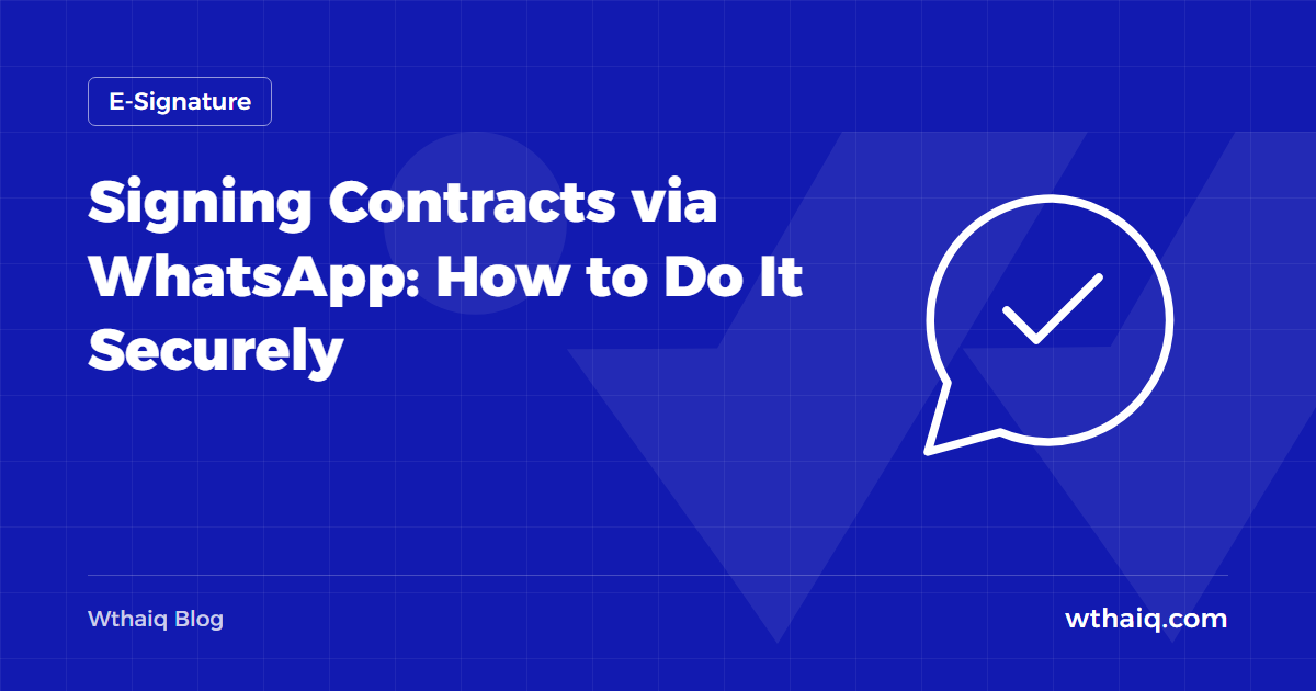 Signing Contracts via WhatsApp: How to Do It Securely
