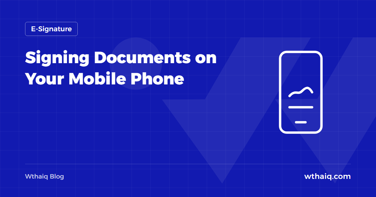 Signing Documents on Your Mobile Phone